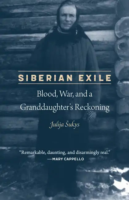 Siberian Exile: Blood, War, and a Granddaughter's Reckoning - Paperback