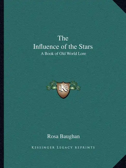 The Influence of the Stars: A Book of Old World Lore - Paperback