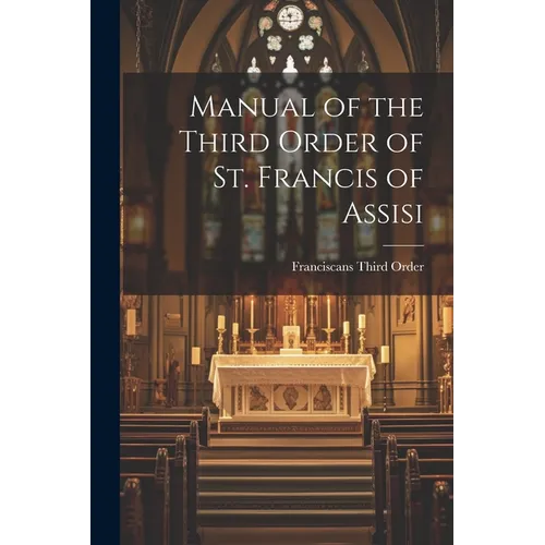 Manual of the Third Order of St. Francis of Assisi - Paperback