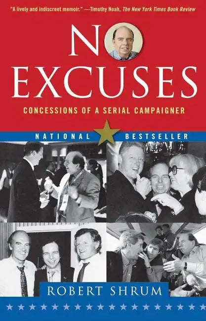 No Excuses: Concessions of a Serial Campaigner - Paperback