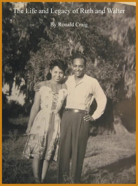 The Life and Legacy of Ruth and Walter - Hardcover