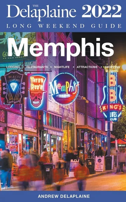 Memphis - The Delaplaine 2022 Long Weekend Guide - Paperback