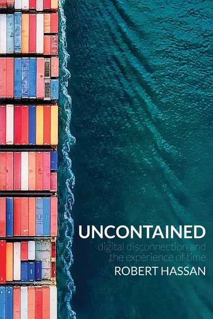 Uncontained: Digital disconnection and the experience of time - Paperback