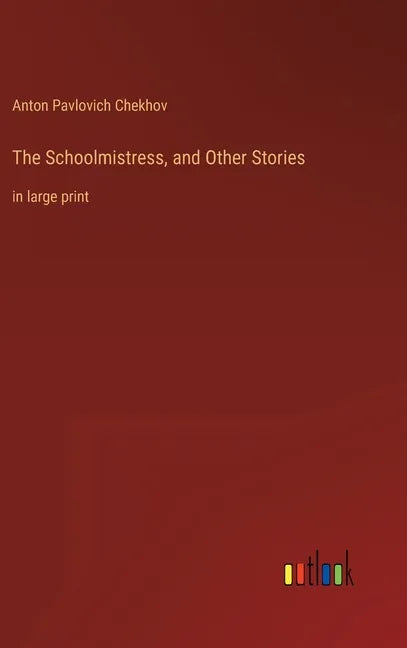 The Schoolmistress, and Other Stories: in large print - Hardcover