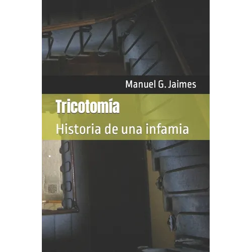 Tricotomía: Historia de una infamia - Paperback