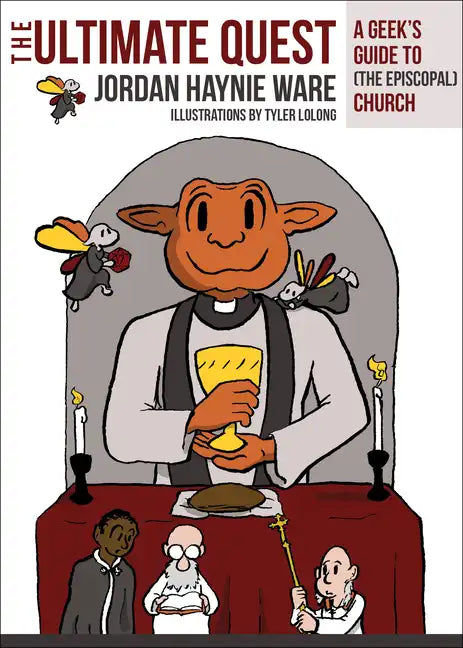 The Ultimate Quest: A Geek's Guide to (the Episcopal) Church - Paperback