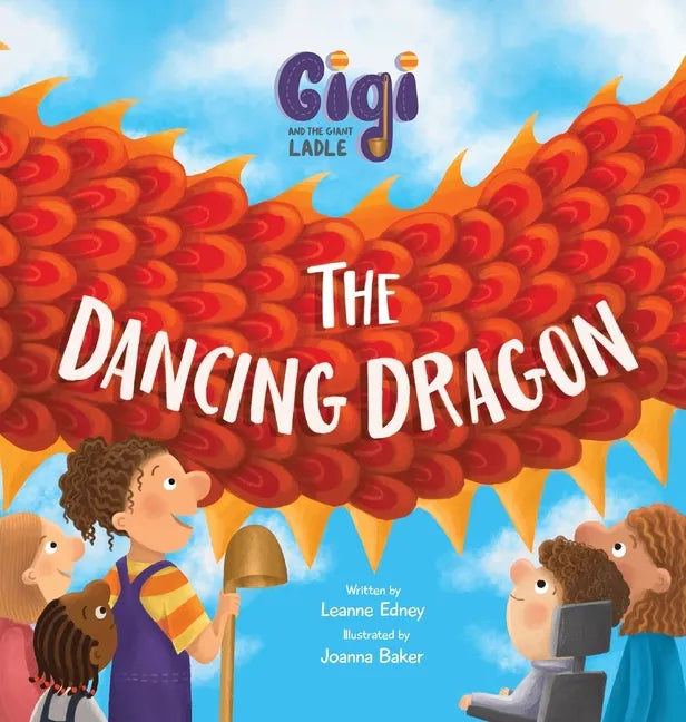 Gigi and the Giant Ladle: The Dancing Dragon - Hardcover