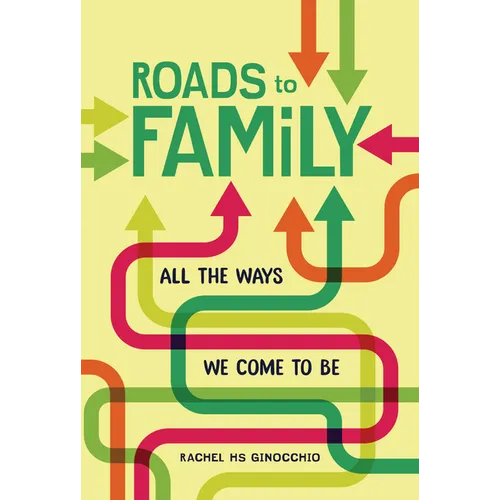 Roads to Family: All the Ways We Come to Be - Library Binding