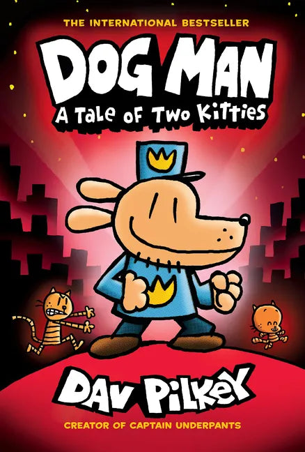 Dog Man: A Tale of Two Kitties: A Graphic Novel (Dog Man #3): From the Creator of Captain Underpants: Volume 3 - Hardcover