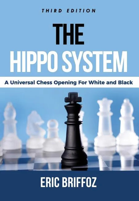 The HIPPO System: A Universal Chess Opening for White & Black - Paperback