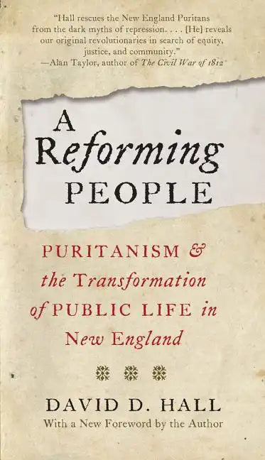 A Reforming People: Puritanism and the Transformation of Public Life in New England - Paperback