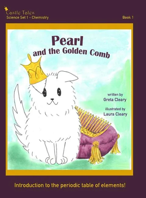 Pearl and the Golden Comb: Castle Tales Science Set 1 - Chemistry - Book 1 - Hardcover