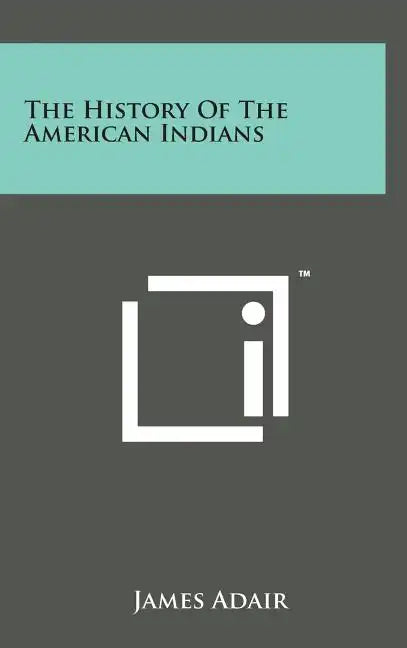 The History of the American Indians - Hardcover