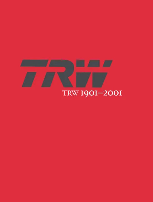 Trw 1901-2001: A Tradition of Innovation - Hardcover