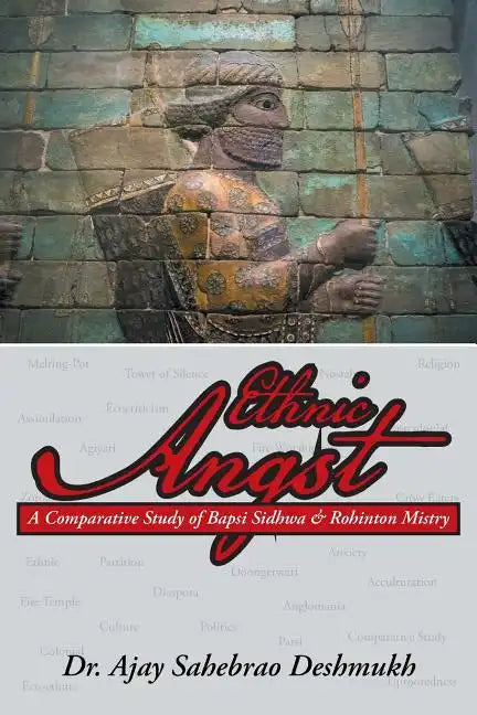 Ethnic Angst: A Comparative Study of Bapsi Sidhwa & Rohinton Mistry - Paperback