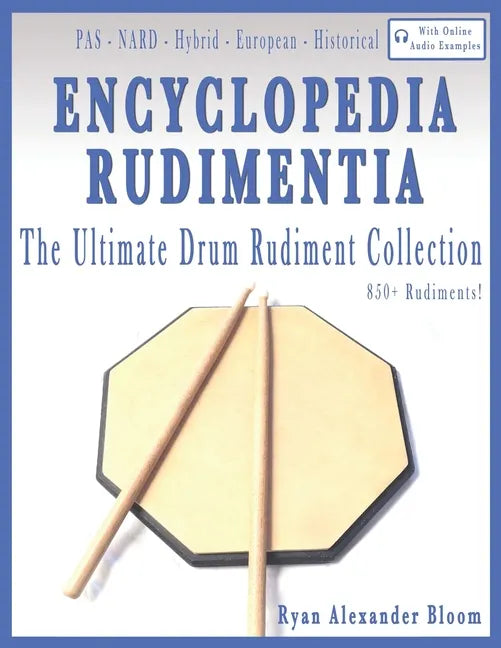 Encyclopedia Rudimentia: The Ultimate Drum Rudiment Collection - Paperback