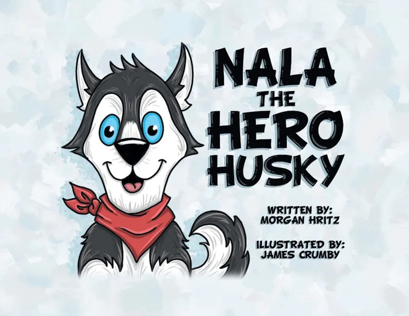 Nala, the Hero Husky - Paperback