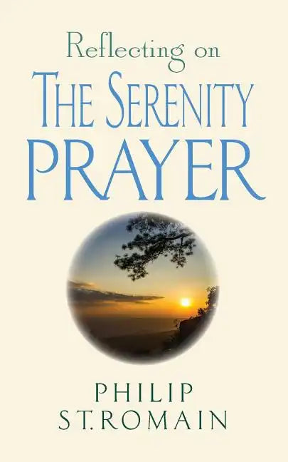Reflecting on the Serenity Prayer - Paperback
