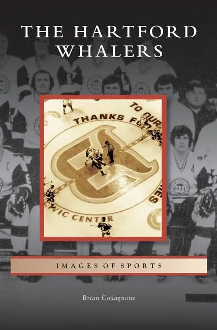 Hartford Whalers - Hardcover