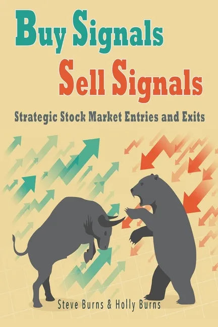 Buy Signals Sell Signals: Strategic Stock Market Entries and Exits - Paperback