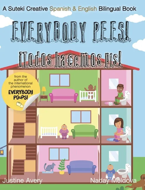 Everybody Pees / ¡Todos hacemos pis!: A Suteki Creative Spanish & English Bilingual Book - Hardcover