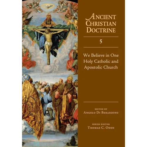 We Believe in One Holy Catholic and Apostolic Church: Volume 5 - Hardcover