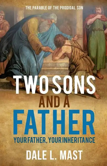 Two Sons And A Father: Your Father, Your Inheritance - Paperback