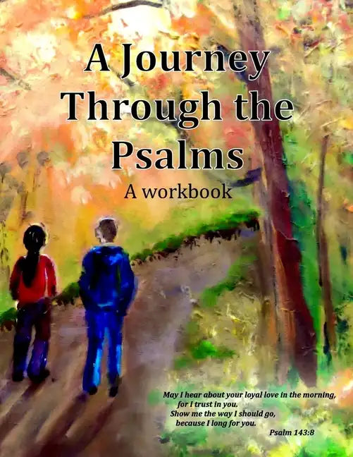 A Journey Through the Psalms: A workbook - Paperback