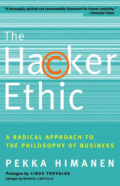 The Hacker Ethic: A Radical Approach to the Philosophy of Business - Paperback