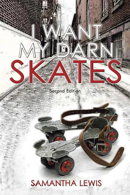I Want My Darn Skates - Paperback