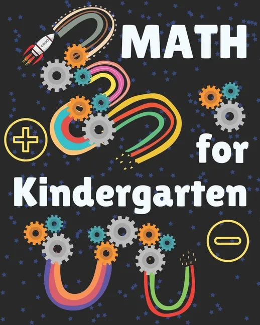 Math for Kindergarten: Kindergarten Math Workbook for kids ages 4 to 7. Exercises that will help children to learn and practice addition and subtracti - Paperback