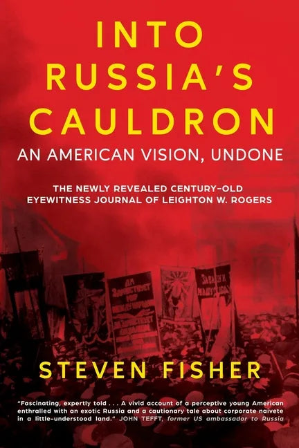 Into Russia's Cauldron: An American Vision, Undone - Paperback