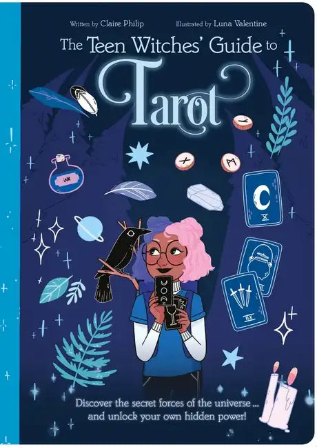 The Teen Witches' Guide to Tarot: Discover the Secret Forces of the Universe ... and Unlock Your Own Hidden Power! - Paperback