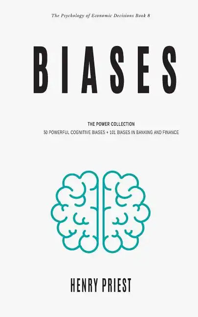 Biases: Power Collection: 50 Powerful Cognitive Biases + 101 Biases in Banking and Finance - Paperback