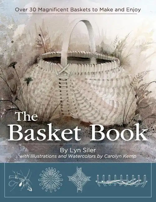 The Basket Book: Over 30 Magnificent Baskets to Make and Enjoy - Paperback