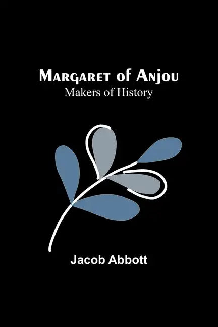 Margaret of Anjou; Makers of History - Paperback
