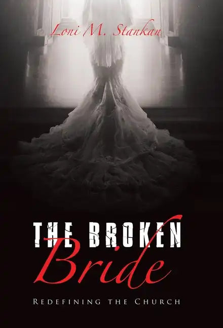 The Broken Bride: Redefining the Church - Hardcover