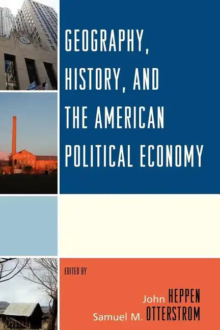 Geography, History, and the American Political Economy - Paperback
