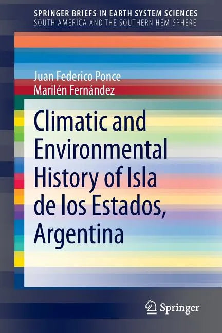 Climatic and Environmental History of Isla de Los Estados, Argentina - Paperback