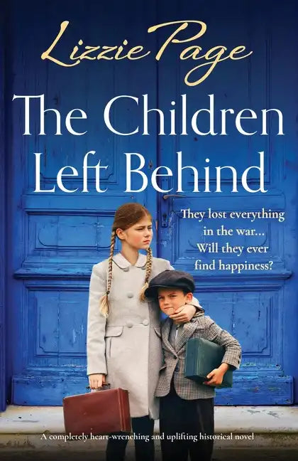 The Children Left Behind: A completely heart-wrenching and uplifting historical novel - Paperback