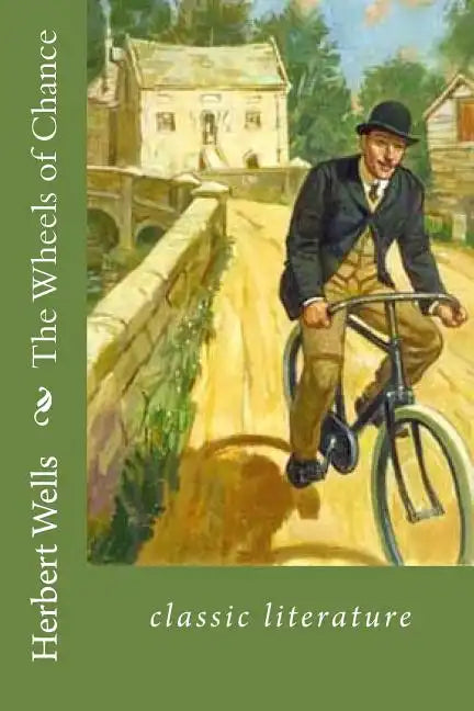 The Wheels of Chance: classic literature - Paperback