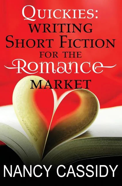 Quickies: Writing Short Fiction For The Romance Market - Paperback