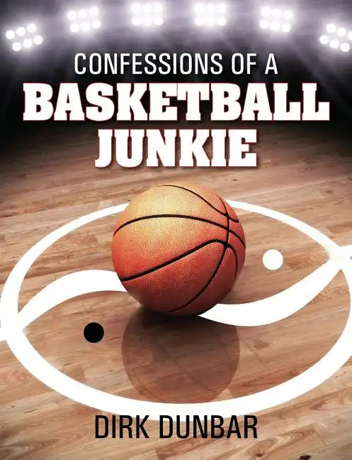 Confessions of a Basketball Junkie - Paperback