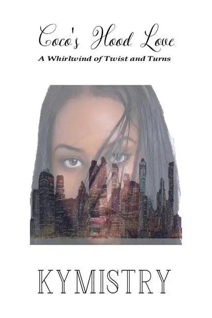 Coco's Hood Love: A Whirlwind of Twists and Turns - Paperback