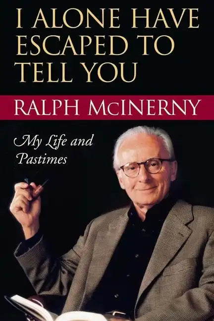 I Alone Have Escaped to Tell You: My Life and Pastimes - Paperback