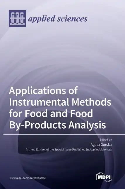 Applications of Instrumental Methods for Food and Food By-Products Analysis - Hardcover