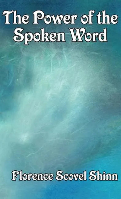 The Power of the Spoken Word - Hardcover