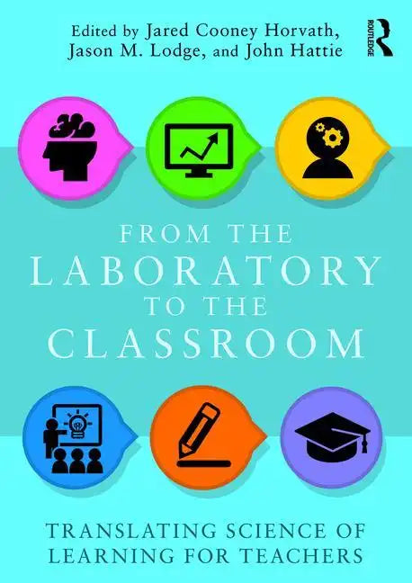 From the Laboratory to the Classroom: Translating Science of Learning for Teachers - Paperback