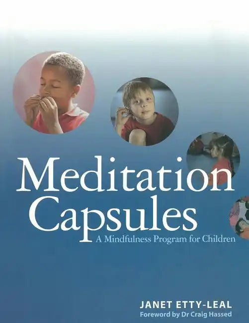 Meditation Capsules: A Mindfulness Program For Children - Paperback