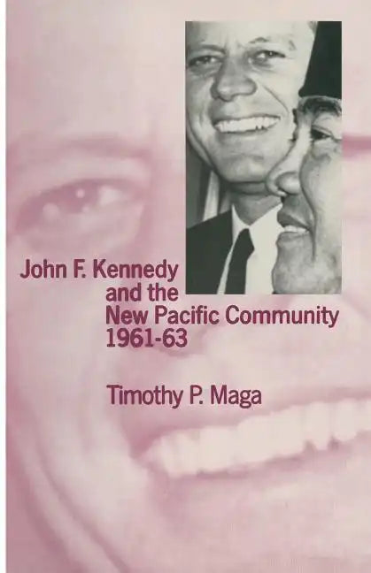 John F. Kennedy and the New Pacific Community, 1961-63 - Paperback